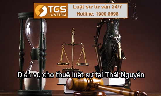 Dịch vụ cho thuê luật sư tại Thái Nguyên