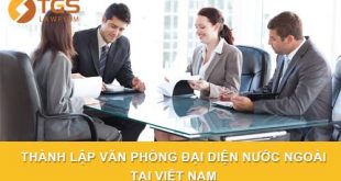 Thành lập Văn phòng đại diện nước ngoài tại Việt Nam