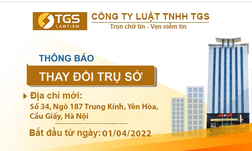 [Thông Báo] Thay đổi địa chỉ trụ sở làm việc Công ty Luật TNHH TGS